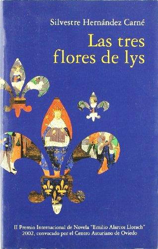 TRES FLORES DE LYS, LAS | 9788484590859 | HERNANDEZ CARNE, SILVESTRE | Llibreria L'Illa - Llibreria Online de Mollet - Comprar llibres online