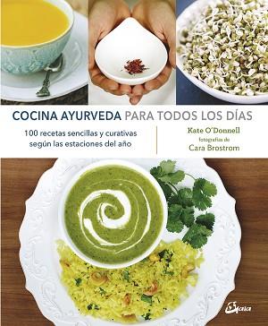 COCINA AYURVEDA PARA TODOS LOS DÍAS | 9788484457299 | O'DONNELL, KATE | Llibreria L'Illa - Llibreria Online de Mollet - Comprar llibres online