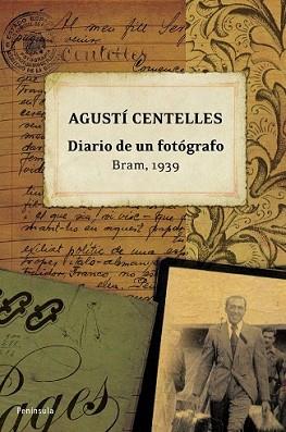 DIARIO DE UN FOTÓGRAFO. BRAM, 1939 | 9788483078754 | CENTELLES, AGUSTÍ | Llibreria L'Illa - Llibreria Online de Mollet - Comprar llibres online