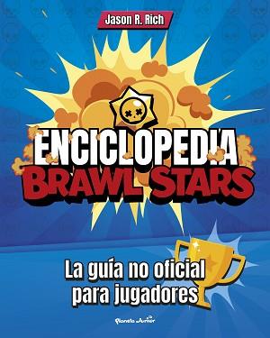 ENCICLOPEDIA BRAWL STARS | 9788408227212 | RICH, JASON R. | Llibreria L'Illa - Llibreria Online de Mollet - Comprar llibres online