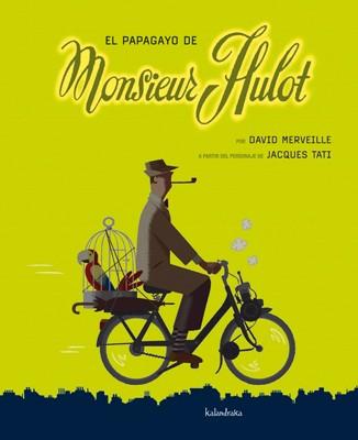 PAPAGAYO DE MONSIEUR HULOT, EL | 9788492608638 | EDITIONS DU ROUERGUE/MERVEILLE, DAVID | Llibreria L'Illa - Llibreria Online de Mollet - Comprar llibres online