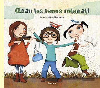 QUAN LES NENES VOLEN ALT | 9788448849030 | DÍAZ REGUERA, RAQUEL | Llibreria L'Illa - Llibreria Online de Mollet - Comprar llibres online