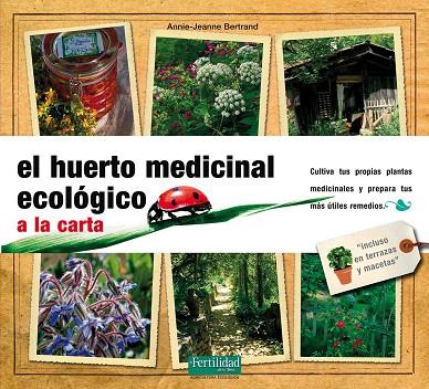 HUERTO MEDICINAL ECOLÓGICO, EL | 9788493828967 | BERTRAND, ANNIE JEANNE | Llibreria L'Illa - Llibreria Online de Mollet - Comprar llibres online