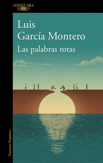 PALABRAS ROTAS, LAS | 9788420431956 | GARCÍA MONTERO, LUIS | Llibreria L'Illa - Llibreria Online de Mollet - Comprar llibres online