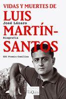 VIDAS Y MUERTES DE LUIS MARTÍN-SANTOS | 9788483831236 | LÁZARO, JOSÉ | Llibreria L'Illa - Llibreria Online de Mollet - Comprar llibres online