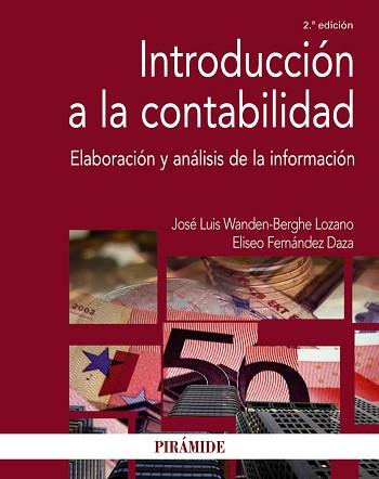 INTRODUCCIÓN A LA CONTABILIDAD | 9788436836301 | WANDEN-BERGHE, JOSÉ LUIS/FERNÁNDEZ DAZA, ELISEO | Llibreria L'Illa - Llibreria Online de Mollet - Comprar llibres online