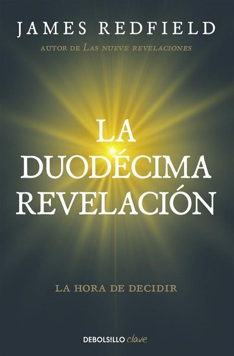 DUODÉCIMA REVELACIÓN, LA | 9788466332132 | REDFIELD, JAMES | Llibreria L'Illa - Llibreria Online de Mollet - Comprar llibres online