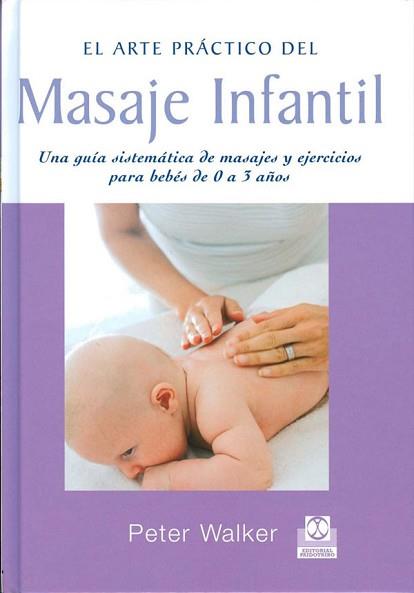 ARTE PRACTICO DEL MASAJE INFANTIL, EL | 9788480195232 | WALKER, PETER | Llibreria L'Illa - Llibreria Online de Mollet - Comprar llibres online