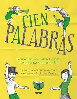 CIEN PALABRAS - PEQUEÑO DICCIONARIO DE AUTORIDADES, POR ROSA NAVARRO DURÁN | 9788468309033 | NAVARRO DURÁN, ROSA | Llibreria L'Illa - Llibreria Online de Mollet - Comprar llibres online