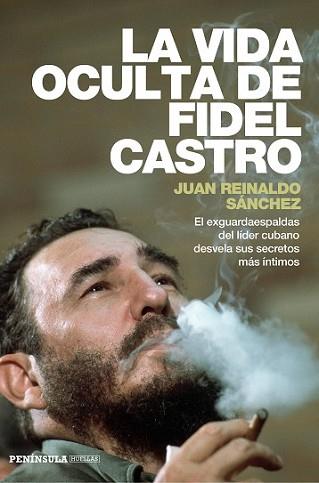 VIDA OCULTA DE FIDEL CASTRO, LA | 9788499423548 | REINALDO SÁNCHEZ, JUAN | Llibreria L'Illa - Llibreria Online de Mollet - Comprar llibres online