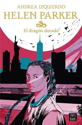 HELEN PARKER. EL DRAGÓN DORADO | 9788408233060 | IZQUIERDO, ANDREA | Llibreria L'Illa - Llibreria Online de Mollet - Comprar llibres online