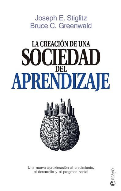 CREACIÓN DE UNA SOCIEDAD DEL APRENDIZAJE, LA | 9788490605639 | STIGLITZ, JOSEPH E./GREENWALD, BRUCE C. | Llibreria L'Illa - Llibreria Online de Mollet - Comprar llibres online