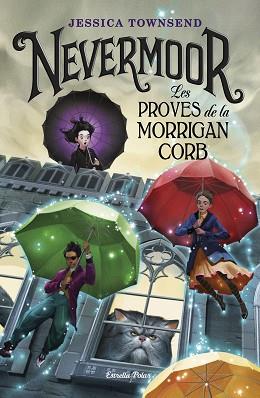 NEVERMOOR. LES PROVES DE LA MORRIGAN CORB | 9788491375807 | TOWNSEND, JESSICA | Llibreria L'Illa - Llibreria Online de Mollet - Comprar llibres online