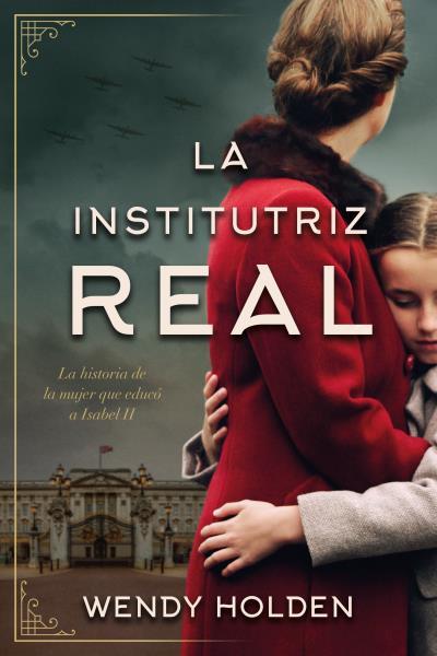 INSTITUTRIZ REAL, LA | 9788416517404 | HOLDEN, WENDY | Llibreria L'Illa - Llibreria Online de Mollet - Comprar llibres online