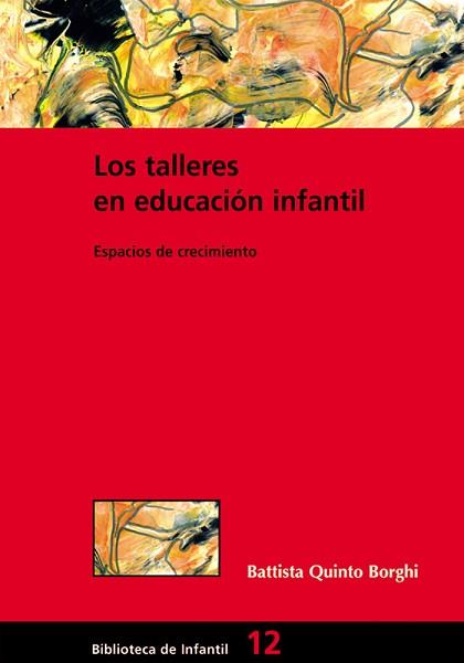 TALLERES EN EDUCACION INFANTIL, LOS | 9788478274123 | QUINTO BORGHI,BATTISTA | Llibreria L'Illa - Llibreria Online de Mollet - Comprar llibres online