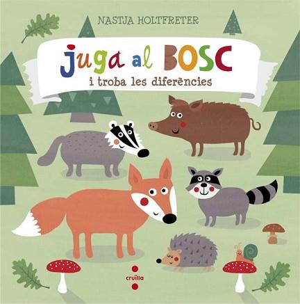 JUGA AL BOSC I TROBA LES DIFERENCIES | 9788466140300 | HOLTFRETER, NASTJA | Llibreria L'Illa - Llibreria Online de Mollet - Comprar llibres online