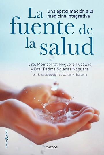 FUENTE DE LA SALUD, LA | 9788449331282 | SOLANAS NOGUERA/CARLES H. BÁRCENA/DRA. MONTSERRAT NOGUERA FUSELLAS | Llibreria L'Illa - Llibreria Online de Mollet - Comprar llibres online