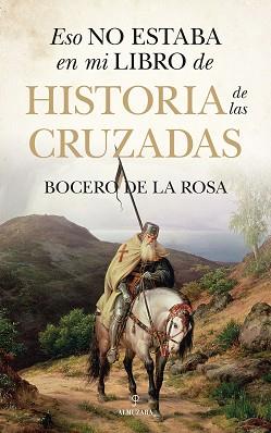 ESO NO ESTABA EN MI LIBRO DE HISTORIA DE LAS CRUZADAS | 9788410521759 | DE LA ROSA, BOCERO | Llibreria L'Illa - Llibreria Online de Mollet - Comprar llibres online