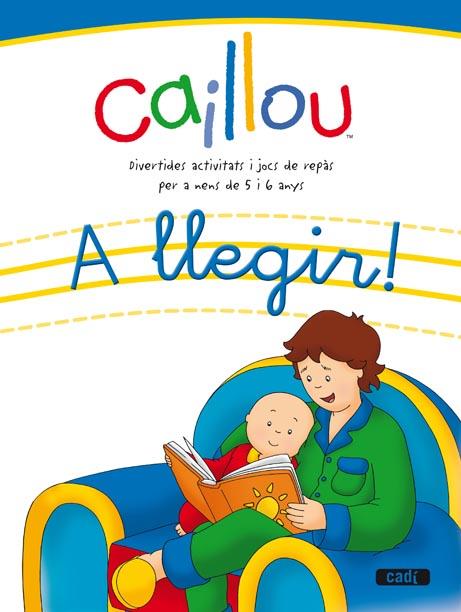 CAILLOU ¡A LLEGIR! | 9788447460496 | EQUIPO EVEREST/EQUIPO CADÍ | Llibreria L'Illa - Llibreria Online de Mollet - Comprar llibres online