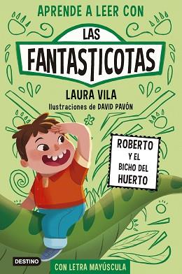 APRENDE A LEER CON LAS FANTASTICOTAS 10. ROBERTO Y EL BICHO DEL HUERTO | 9788408291367 | VILA, LAURA | Llibreria L'Illa - Llibreria Online de Mollet - Comprar llibres online