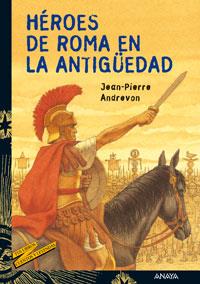 HEROES DE ROMA EN LA ANTIGUEDAD | 9788466727099 | ANDREVON, JEAN-PIERRE | Llibreria L'Illa - Llibreria Online de Mollet - Comprar llibres online