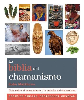 BIBLIA DEL CHAMANISMO, LA | 9788484455158 | MATTHEWS, JOHN | Llibreria L'Illa - Llibreria Online de Mollet - Comprar llibres online