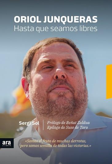 ORIOL JUNQUERAS. HASTA QUE SEAMOS LIBRES | 9788416915613 | SOL I BROS, SERGI | Llibreria L'Illa - Llibreria Online de Mollet - Comprar llibres online