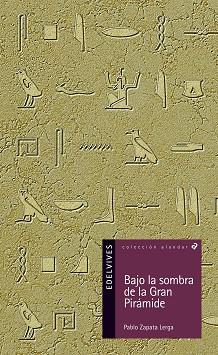 BAJO LA SOMBRA DE LA GRAN PIRAMIDE | 9788426366986 | ZAPATA LERGA, PABLO | Llibreria L'Illa - Llibreria Online de Mollet - Comprar llibres online