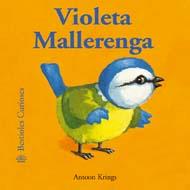 BESTIOLES CURIOSES. VIOLETA MALLERENGA | 9788498015539 | KRINGS, ANTOON | Llibreria L'Illa - Llibreria Online de Mollet - Comprar llibres online