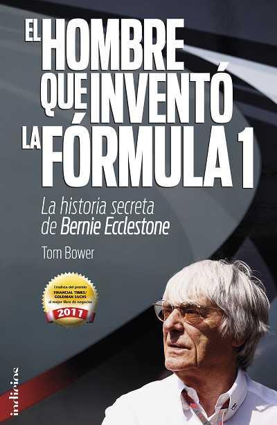 HOMBRE QUE INVENTÓ LA FORMULA 1, EL | 9788493795474 | BOWER, TOM | Llibreria L'Illa - Llibreria Online de Mollet - Comprar llibres online