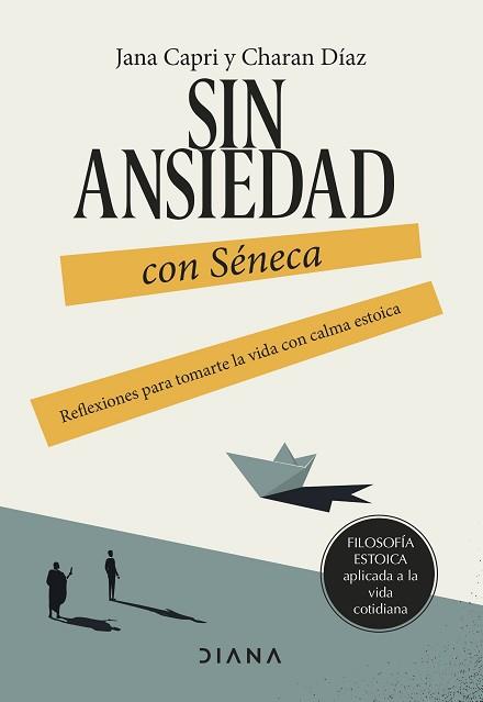 SIN ANSIEDAD CON SÉNECA | 9788411191517 | CAPRI, JANA/DÍAZ ARQUILLO, CHARAN | Llibreria L'Illa - Llibreria Online de Mollet - Comprar llibres online