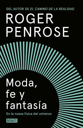 MODA FE Y FANTASÍA EN LA NUEVA FÍSICA DEL UNIVERSO | 9788499927893 | PENROSE, ROGER | Llibreria L'Illa - Llibreria Online de Mollet - Comprar llibres online