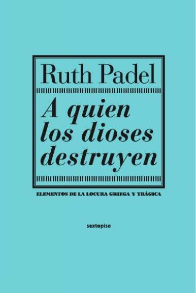 A QUIEN LOS DIOSES DESTRUYEN | 9788496867406 | PADEL, RUTH | Llibreria L'Illa - Llibreria Online de Mollet - Comprar llibres online