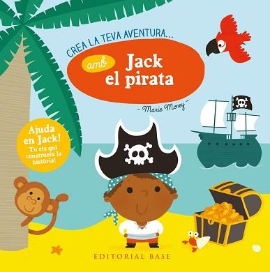 CREA LA TEVA AVENTURA AMB JACK EL PIRATA | 9788417183875 | MOREY, MARIE | Llibreria L'Illa - Llibreria Online de Mollet - Comprar llibres online