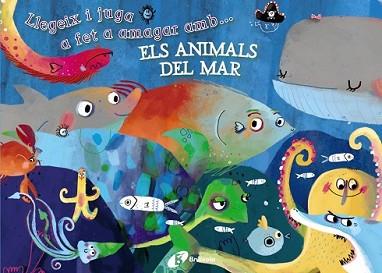 LLEGEIX I JUGA A FET A AMAGAR AMB... ELS ANIMALS DEL MAR | 9788499066226 | POITIER, ANTON | Llibreria L'Illa - Llibreria Online de Mollet - Comprar llibres online