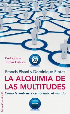 ALQUIMIA DE LAS MULTITUDES, LA | 9788449321962 | PISANI, FRANCIS / PIOTET, DOMINIQUE | Llibreria L'Illa - Llibreria Online de Mollet - Comprar llibres online