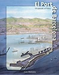 PORT DE BARCELONA, EL | 9788477828181 | ALEMANY, JOAN | Llibreria L'Illa - Llibreria Online de Mollet - Comprar llibres online