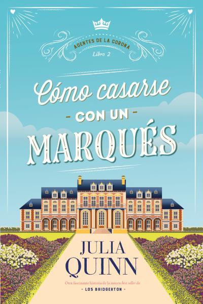 CÓMO CASARSE CON UN MARQUÉS (AGENTES DE LA CORONA 2) | 9788417421571 | QUINN, JULIA | Llibreria L'Illa - Llibreria Online de Mollet - Comprar llibres online