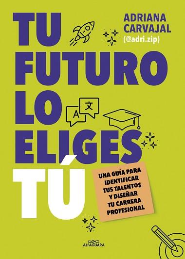 TU FUTURO LO ELIGES TÚ | 9788419688484 | CARVAJAL, ADRIANA | Llibreria L'Illa - Llibreria Online de Mollet - Comprar llibres online