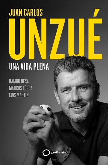 JUAN CARLOS UNZUÉ - UNA VIDA PLENA | 9788408248361 | UNZUÉ, JUAN CARLOS/BESA, RAMÓN | Llibreria L'Illa - Llibreria Online de Mollet - Comprar llibres online