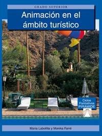 ANIMACION EN EL AMBITO TURISTICO, ANIMACION TURISTICA. GRADO | 9788436819526 | LABOLLITA, MARIA | Llibreria L'Illa - Llibreria Online de Mollet - Comprar llibres online