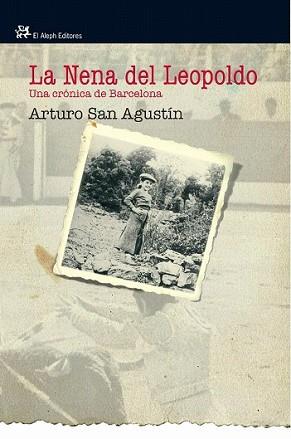 NENA DEL LEOPOLDO, LA | 9788476698846 | SAN AGUSTIN, ARTURO | Llibreria L'Illa - Llibreria Online de Mollet - Comprar llibres online