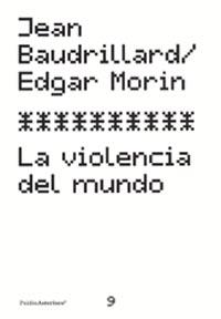 VIOLENCIA DEL MUNDO, LA | 9788449315176 | BAUDRILLARD, JEAN / MORIN, EDGAR | Llibreria L'Illa - Llibreria Online de Mollet - Comprar llibres online