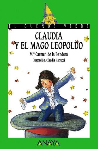 CLAUDIA Y EL MAGO LEOPOLDO | 9788466777179 | BANDERA, MARIA CARMEN | Llibreria L'Illa - Llibreria Online de Mollet - Comprar llibres online