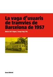 VAGA D´USUARIS DE TRAMVIES DE BARCELONA DE 1957, L | 9788497662697 | COLL I PIGEM, MARIA / PUIG I PLA, JOSEP | Llibreria L'Illa - Llibreria Online de Mollet - Comprar llibres online