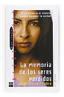 MEMORIA DE LOS SERES PERDIDOS, LA | 9788434861244 | SIERRA I FABRA, JORDI