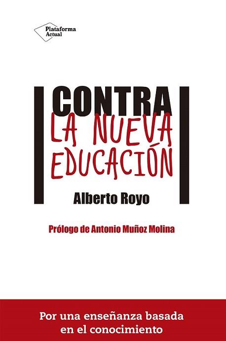 CONTRA LA NUEVA EDUCACIÓN | 9788416620074 | ROYO ABENIA, ALBERTO | Llibreria L'Illa - Llibreria Online de Mollet - Comprar llibres online