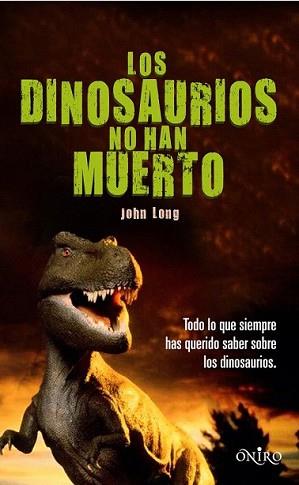 DINOSAURIOS NO HAN MUERTO, LOS | 9788497544559 | LONG, JOHN | Llibreria L'Illa - Llibreria Online de Mollet - Comprar llibres online