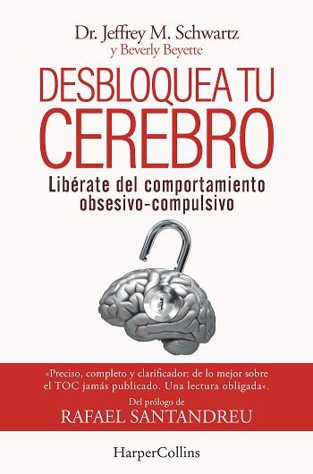 DESBLOQUEA TU CEREBRO. LIBÉRATE DEL COMPORTAMIENTO OBSESIVO-COMPULSIVO | 9788491398417 | SCHWARTZ, JEFFREY | Llibreria L'Illa - Llibreria Online de Mollet - Comprar llibres online