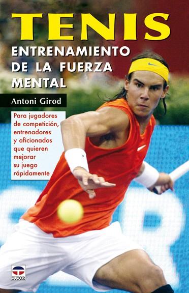 TENIS ENTRENAMIENTO DE LA FUERZA MENTAL | 9788479026363 | GIROD, ANTONI | Llibreria L'Illa - Llibreria Online de Mollet - Comprar llibres online